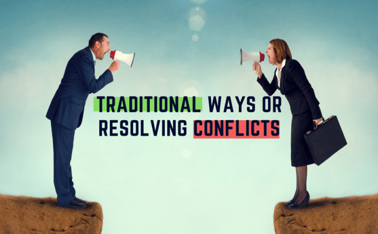 Traditional ways of resolving conflicts