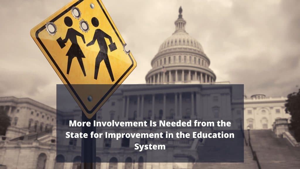 More Involvement Is Needed from the State for Improvement in the Education System
